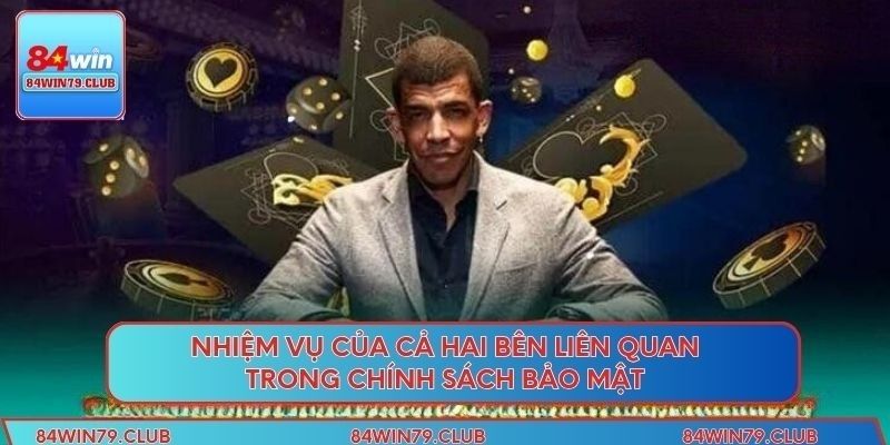 Nhiệm vụ của cả hai bên liên quan trong chính sách bảo mật