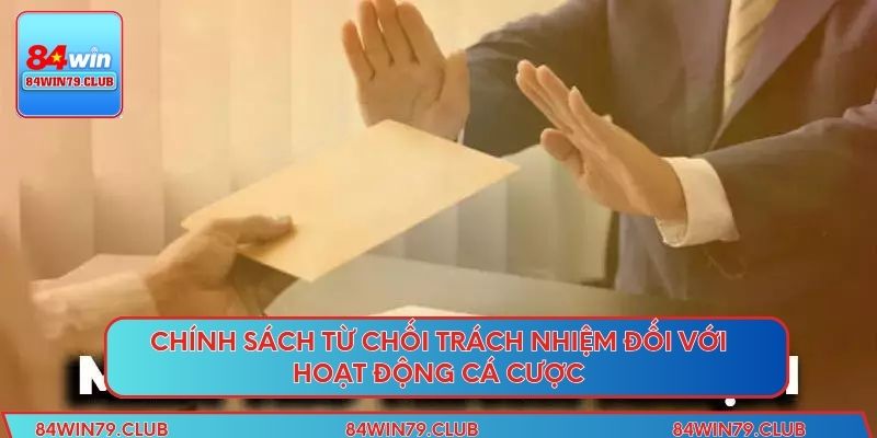 Chính sách từ chối trách nhiệm đối với hoạt động cá cược