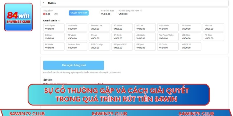 Sự cố thường gặp và cách giải quyết trong quá trình rút tiền 84win